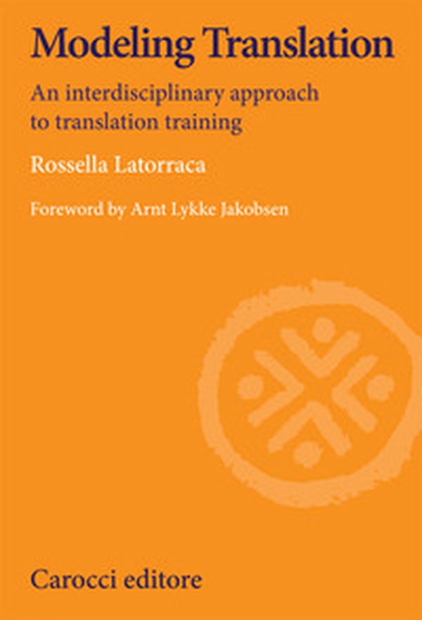 Modeling translation. An interdisciplinary approach to translation training - Librerie.coop Modeling translation. An interdisciplinary approach to translation training - Librerie.coop
