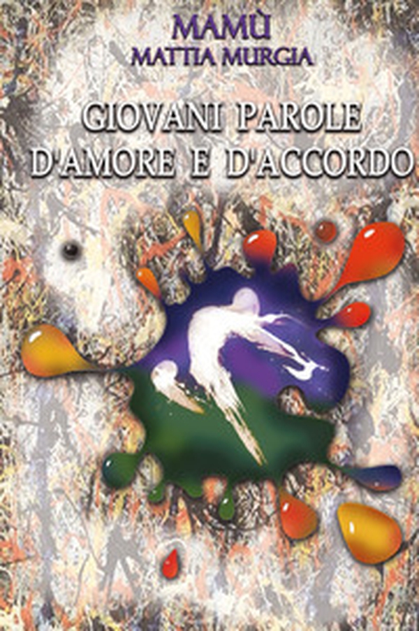 Giovani parole d'amore e d'accordo - Librerie.coop Giovani parole d'amore e d'accordo - Librerie.coop
