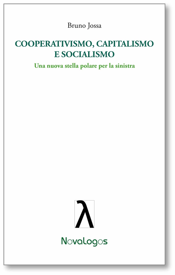 Cooperativismo capitalismo e socialismo. Una nuova stella polare per la sinistra - Librerie.coop Cooperativismo capitalismo e socialismo. Una nuova stella polare per la sinistra - Librerie.coop