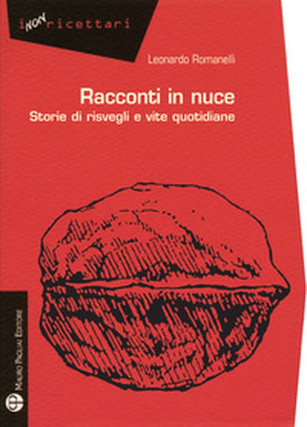 Racconti in nuce. Storie di risvegli e vite quotidiane - Librerie.coop Racconti in nuce. Storie di risvegli e vite quotidiane - Librerie.coop