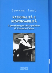 Razionalità e responsabilità. Il pensiero giuridico-politico di Cornelio Fabro - Librerie.coop
