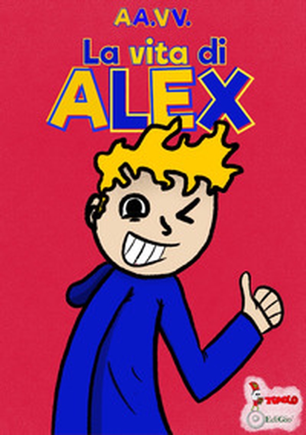 La vita di Alex - Librerie.coop La vita di Alex - Librerie.coop