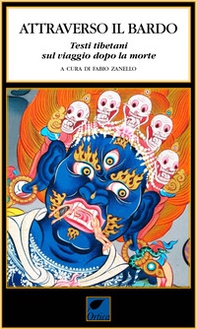 Attraverso il Bardo. Testi tibetani viaggio dopo morte - Librerie.coop