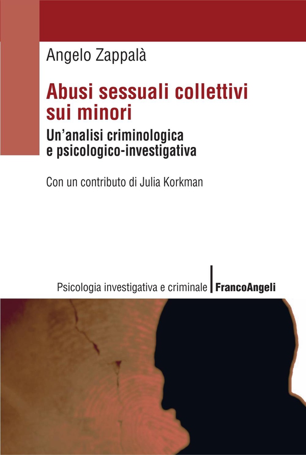 Abusi sessuali collettivi sui minori. Un'analisi criminologica e psicologico-investigativa - Librerie.coop Abusi sessuali collettivi sui minori. Un'analisi criminologica e psicologico-investigativa - Librerie.coop