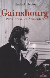 Gainsbourg Paris-Bruxelles-Amsterdam - Librerie.coop