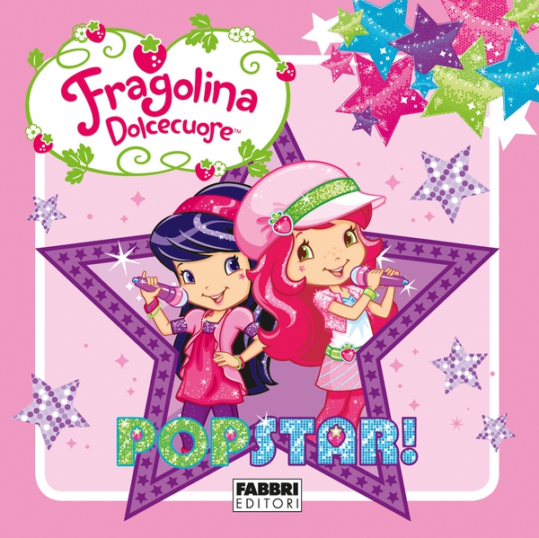 Fragolina Dolcecuore. Popstar - Librerie.coop Fragolina Dolcecuore. Popstar - Librerie.coop