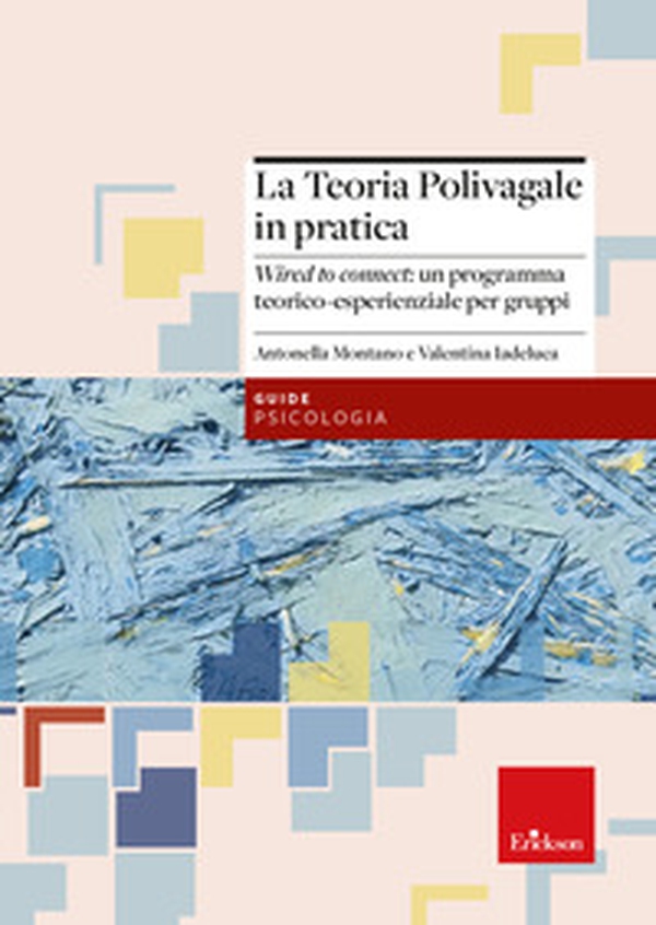La teoria polivagale in pratica. Wired to connect: un programma teorico-esperienziale per gruppi - Librerie.coop La teoria polivagale in pratica. Wired to connect: un programma teorico-esperienziale per gruppi - Librerie.coop