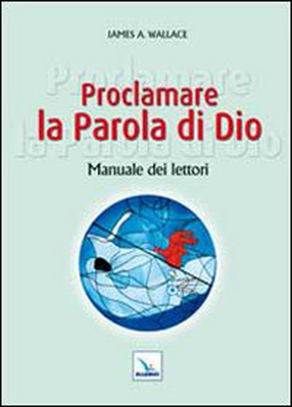 Proclamare la Parola di Dio. Manuale dei lettori - Librerie.coop Proclamare la Parola di Dio. Manuale dei lettori - Librerie.coop