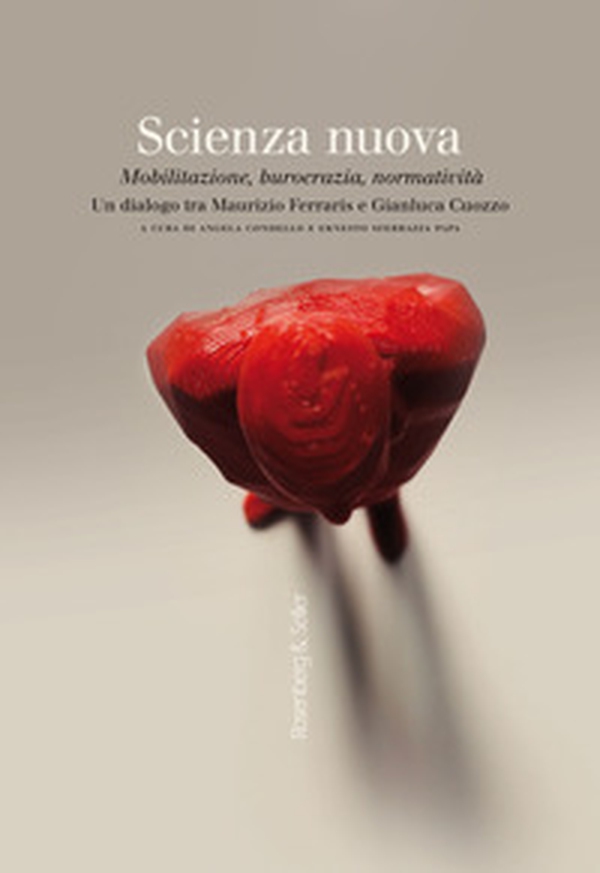 Scienza nuova. Mobilitazione, burocrazia, normatività. Un dialogo tra Maurizio Ferraris e Gianluca Cuozzo - Librerie.coop Scienza nuova. Mobilitazione, burocrazia, normatività. Un dialogo tra Maurizio Ferraris e Gianluca Cuozzo - Librerie.coop