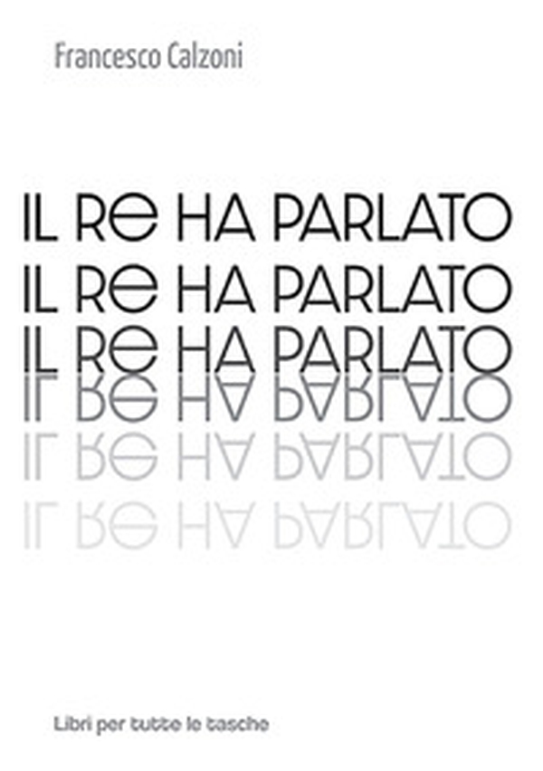Il re ha parlato - Librerie.coop Il re ha parlato - Librerie.coop