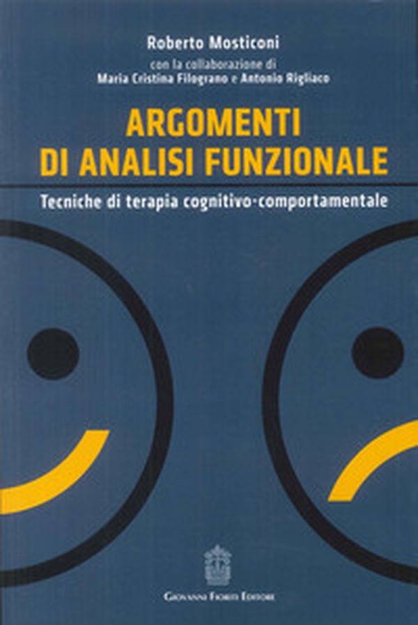 Argomenti di analisi funzionale. Tecniche di terapia cognitivo-comportamentale - Librerie.coop Argomenti di analisi funzionale. Tecniche di terapia cognitivo-comportamentale - Librerie.coop