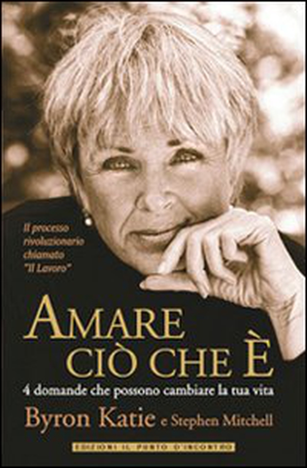 Amare ciò che è. 4 domande che possono cambiare la tua vita - Librerie.coop Amare ciò che è. 4 domande che possono cambiare la tua vita - Librerie.coop