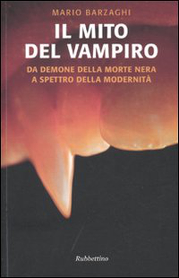 Il mito del vampiro. Da demone della morte nera a spettro della modernità - Librerie.coop Il mito del vampiro. Da demone della morte nera a spettro della modernità - Librerie.coop