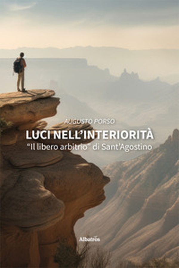 Luci nell'interiorità. «Il libero arbitrio» di Sant'Agostino - Librerie.coop Luci nell'interiorità. «Il libero arbitrio» di Sant'Agostino - Librerie.coop