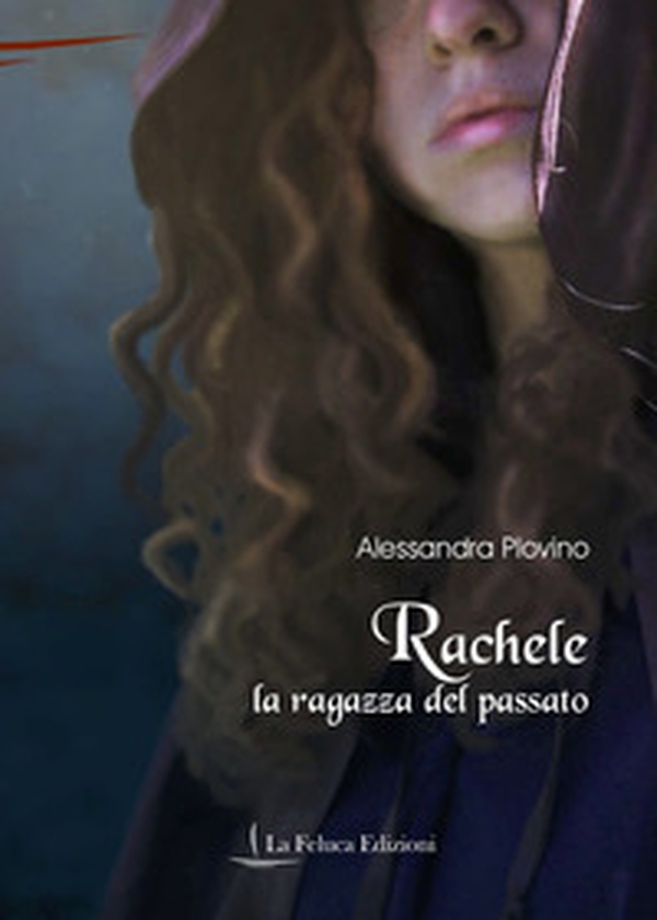 Rachele, la ragazza del passato - Librerie.coop Rachele, la ragazza del passato - Librerie.coop