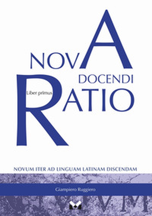 Nova docendi ratio. Novum iter ad linguam latinam discendam - Vol. 1 - Librerie.coop Nova docendi ratio. Novum iter ad linguam latinam discendam - Vol. 1 - Librerie.coop