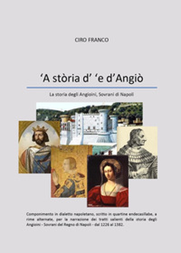 'A stòria d' 'e d'Angiò. La storia degli Angioini, sovrani di Napoli - Librerie.coop 'A stòria d' 'e d'Angiò. La storia degli Angioini, sovrani di Napoli - Librerie.coop