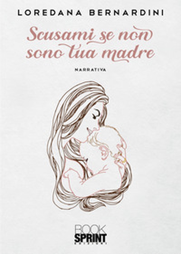 Scusami se non sono tua madre - Librerie.coop Scusami se non sono tua madre - Librerie.coop