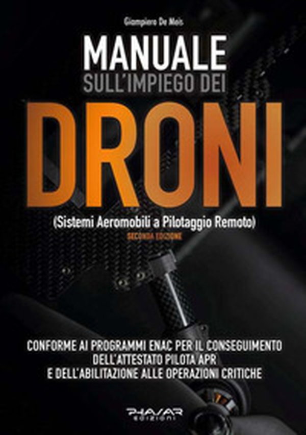 Manuale sull'impiego dei droni. (Sistemi aeromobili a pilotaggio remoto) - Librerie.coop Manuale sull'impiego dei droni. (Sistemi aeromobili a pilotaggio remoto) - Librerie.coop