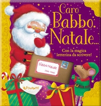 Caro Babbo Natale... con la magica letterina da scrivere - Librerie.coop