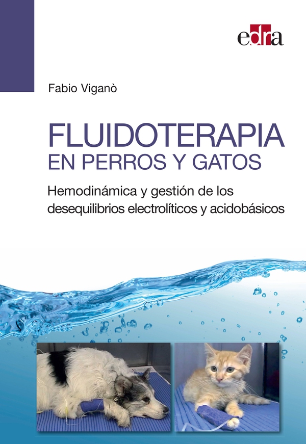 Fluidoterapia en perros y gatos. Hemodinámica y gestión de los desequilibrios electrolíticos y acidobásicos - Librerie.coop Fluidoterapia en perros y gatos. Hemodinámica y gestión de los desequilibrios electrolíticos y acidobásicos - Librerie.coop