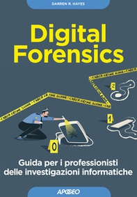 Digital forensics. Guida per i professionisti delle investigazioni informatiche - Librerie.coop