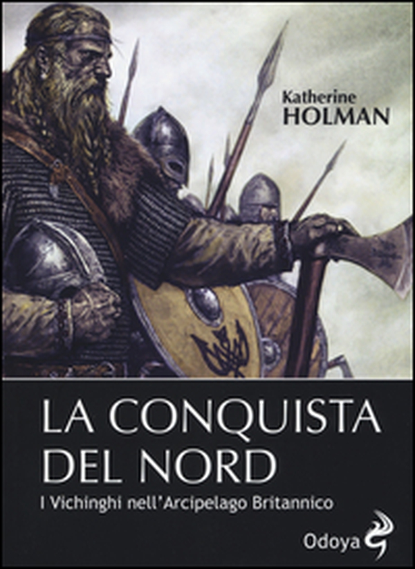 La conquista del Nord. I Vichinghi nell'arcipelago britannico - Librerie.coop La conquista del Nord. I Vichinghi nell'arcipelago britannico - Librerie.coop