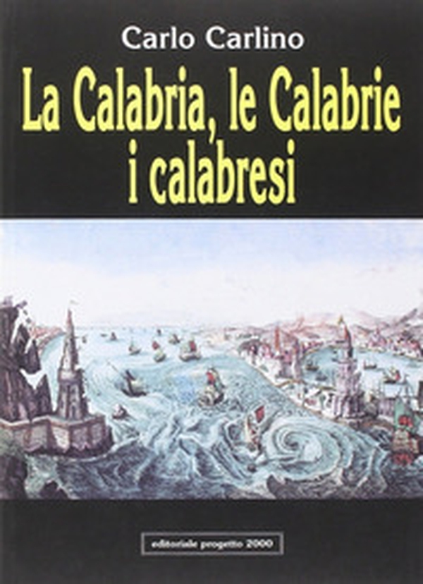 La Calabria, le Calabrie, i calabresi - Librerie.coop La Calabria, le Calabrie, i calabresi - Librerie.coop