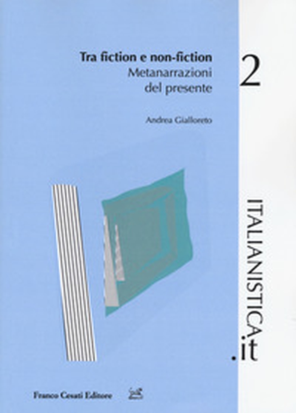 Tra fiction e non-fiction. Metanarrazioni del presente - Librerie.coop Tra fiction e non-fiction. Metanarrazioni del presente - Librerie.coop