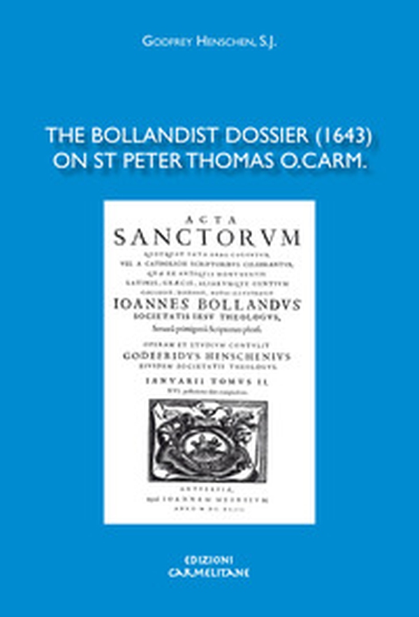 The Bollandist dossier (1643) on St Peter Thomas O. Carm. - Librerie.coop The Bollandist dossier (1643) on St Peter Thomas O. Carm. - Librerie.coop