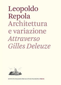 Architettura e variazione. Attraverso Gilles Deleuze - Librerie.coop
