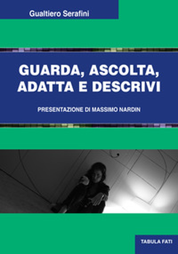 Guarda, ascolta, adatta e descrivi - Librerie.coop Guarda, ascolta, adatta e descrivi - Librerie.coop