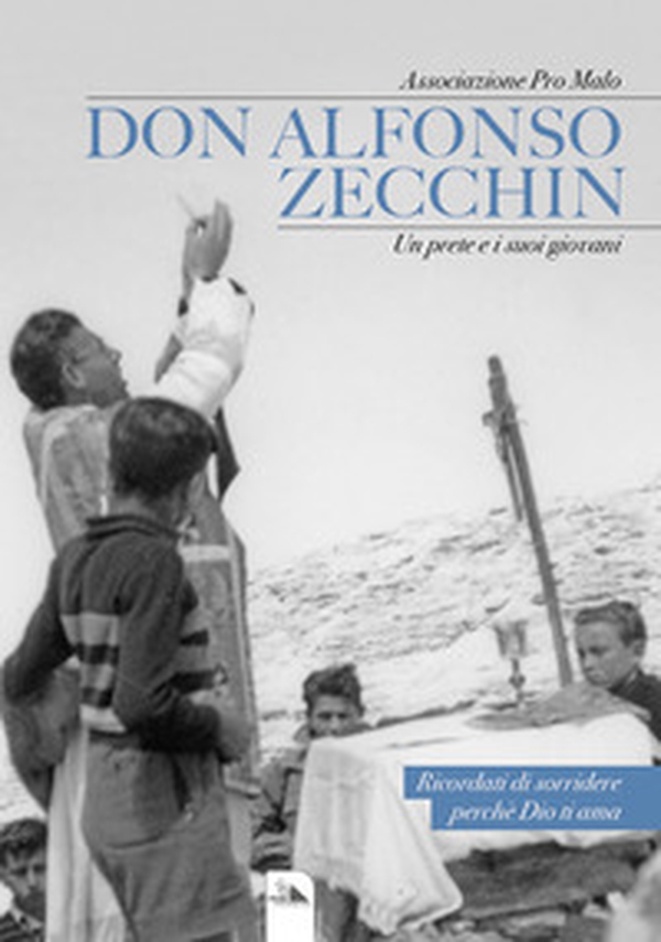 Don Alfonso Zecchin. Un prete e i suoi giovani - Librerie.coop Don Alfonso Zecchin. Un prete e i suoi giovani - Librerie.coop