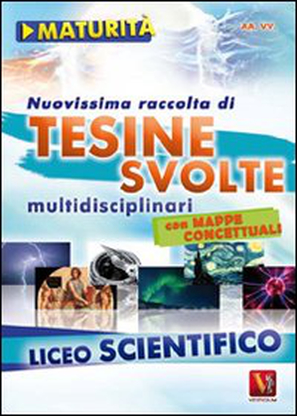 Nuovissima raccolta di tesine svolte per la maturità. Liceo scientifico - Librerie.coop Nuovissima raccolta di tesine svolte per la maturità. Liceo scientifico - Librerie.coop