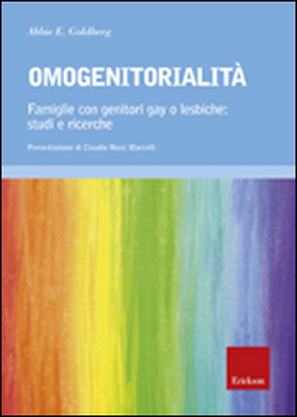 Omogenitorialità. Famiglie con genitori gay o lesbiche: studi e ricerche - Librerie.coop Omogenitorialità. Famiglie con genitori gay o lesbiche: studi e ricerche - Librerie.coop