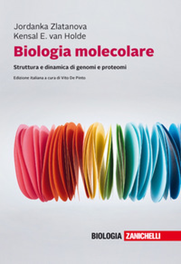 Biologia molecolare. Struttura e dinamica di genomi e proteomi - Librerie.coop Biologia molecolare. Struttura e dinamica di genomi e proteomi - Librerie.coop