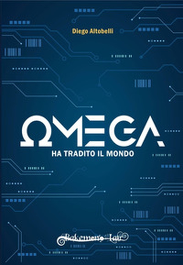 Omega ha tradito il mondo. Ediz. variant - Librerie.coop Omega ha tradito il mondo. Ediz. variant - Librerie.coop