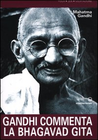 Gandhi commenta la Bhagavad Gita - Librerie.coop