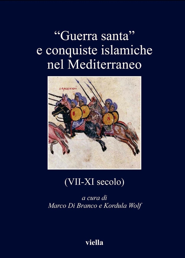 “Guerra santa” e conquiste islamiche nel Mediterraneo (VII-XI secolo) - Librerie.coop “Guerra santa” e conquiste islamiche nel Mediterraneo (VII-XI secolo) - Librerie.coop