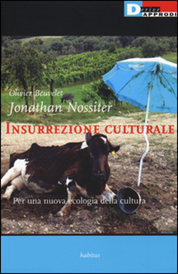 Insurrezione culturale. Per una nuova ecologia della cultura - Librerie.coop Insurrezione culturale. Per una nuova ecologia della cultura - Librerie.coop