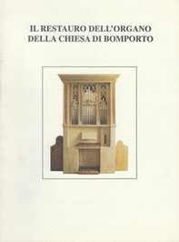 Il restauro dell'organo della chiesa di Bomporto - Librerie.coop