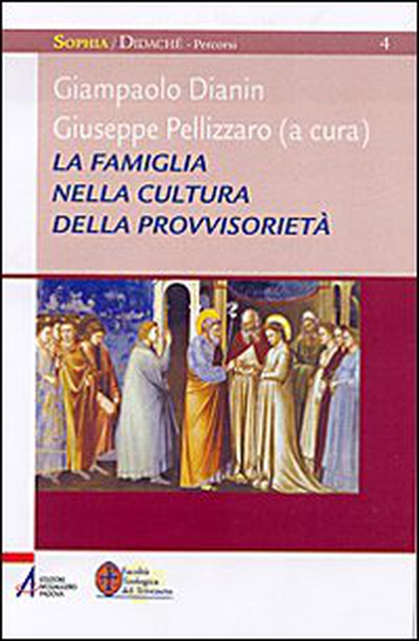 La famiglia nella cultura della provvisorietà. Percorsi di teologia pastorale - Librerie.coop La famiglia nella cultura della provvisorietà. Percorsi di teologia pastorale - Librerie.coop