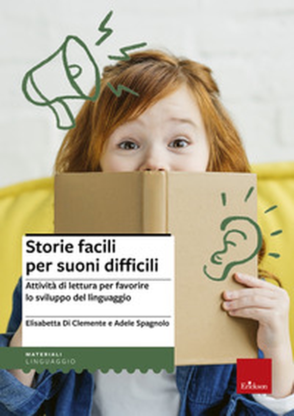 Storie facili per suoni difficili. Attività di lettura per favorire lo sviluppo del linguaggio - Librerie.coop Storie facili per suoni difficili. Attività di lettura per favorire lo sviluppo del linguaggio - Librerie.coop