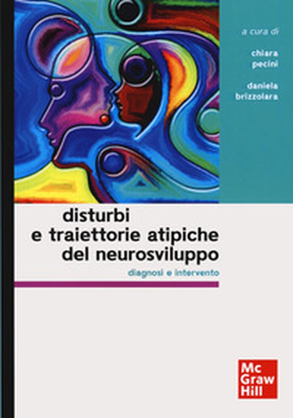 Disturbi e traiettorie atipiche del neurosviluppo. Diagnosi e intervento - Librerie.coop Disturbi e traiettorie atipiche del neurosviluppo. Diagnosi e intervento - Librerie.coop