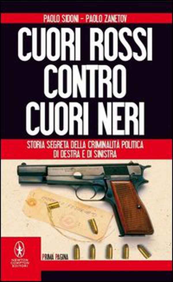 Cuori rossi contro cuori neri. Storia segreta della criminalità politica di destra e di sinistra - Librerie.coop Cuori rossi contro cuori neri. Storia segreta della criminalità politica di destra e di sinistra - Librerie.coop