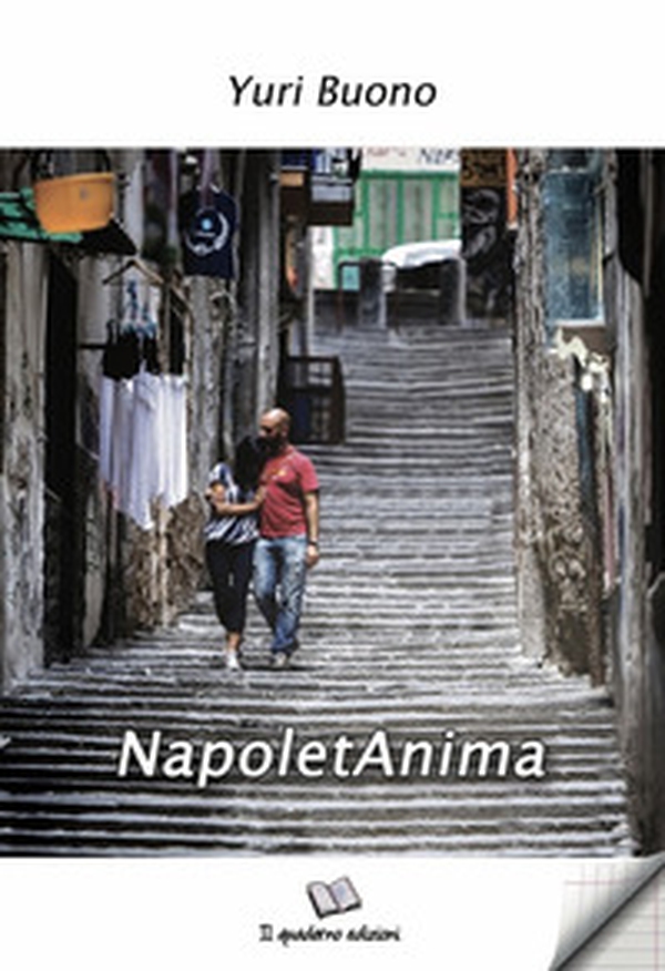 NapoletAnima. Il racconto di un mondo: il mio... - Librerie.coop NapoletAnima. Il racconto di un mondo: il mio... - Librerie.coop
