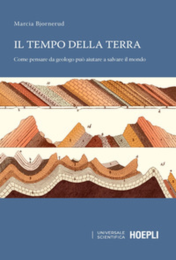 Il tempo della terra. Come pensare da geologo può aiutare a salvare il mondo - Librerie.coop Il tempo della terra. Come pensare da geologo può aiutare a salvare il mondo - Librerie.coop