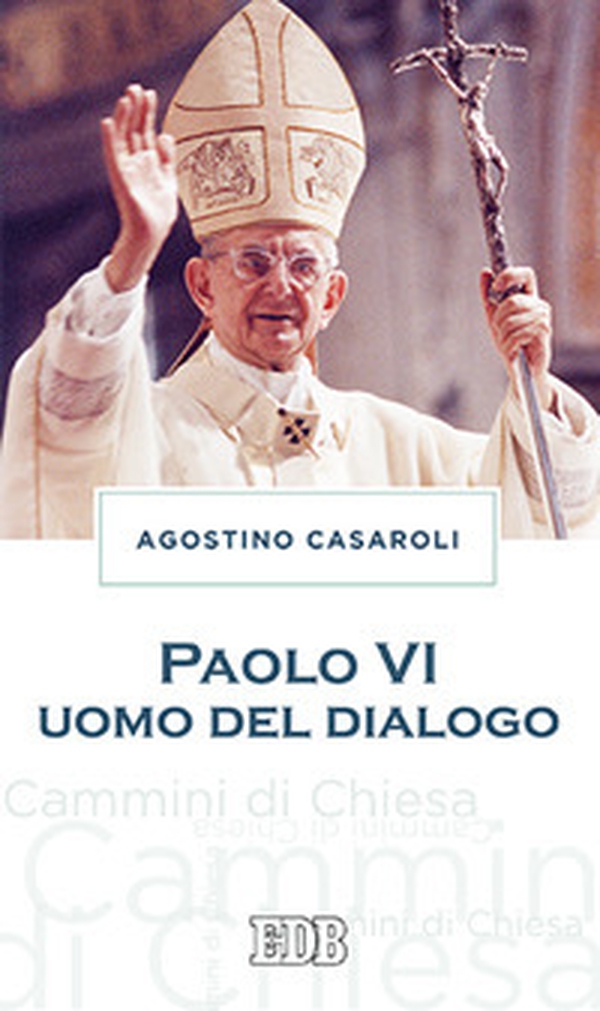 Paolo VI uomo del dialogo - Librerie.coop Paolo VI uomo del dialogo - Librerie.coop