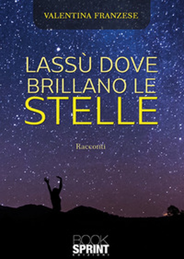 Lassù dove brillano le stelle - Librerie.coop Lassù dove brillano le stelle - Librerie.coop