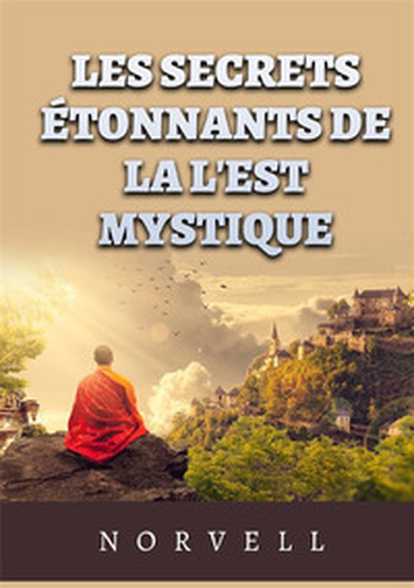 Les secrets étonnants de la l'est mystique - Librerie.coop Les secrets étonnants de la l'est mystique - Librerie.coop